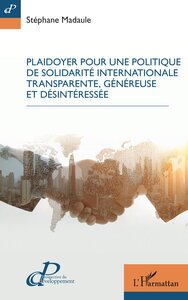 Image de Plaidoyer pour une politique de solidarité internationale transparente, généreuse et désintéressée