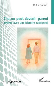 Image de Chacun peut devenir parent (même avec une histoire cabossée)