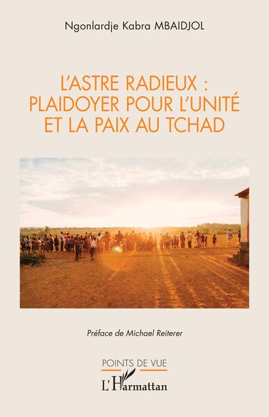 Picture of L’Astre Radieux : plaidoyer pour l’unité et la paix au Tchad