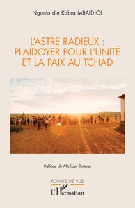 Picture of L’Astre Radieux : plaidoyer pour l’unité et la paix au Tchad