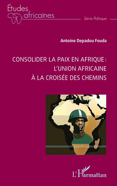 Picture of Consolider la paix en Afrique :  l’Union africaine à la croisée des chemins
