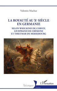 Picture of La royauté au Xe siècle en Germanie