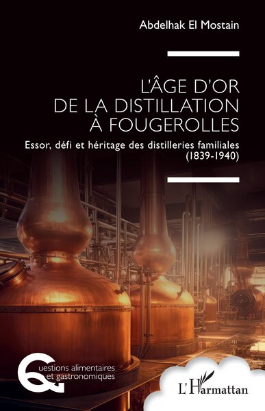 Picture of L’âge d'or de la distillation à Fougerolles