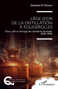 Picture of L’âge d'or de la distillation à Fougerolles