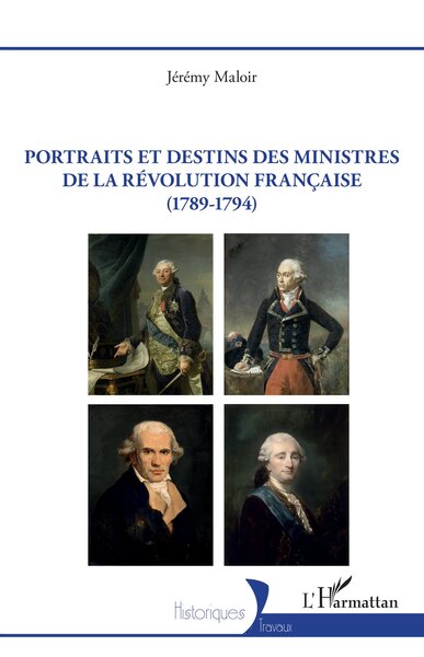 Image de Portraits et destins des ministres de la Révolution française (1789-1794)