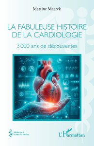 Image de La fabuleuse histoire de la cardiologie