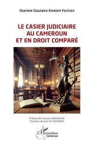 Picture of Le casier judiciaire au Cameroun et en droit comparé