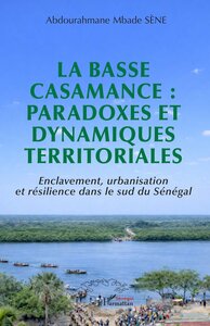 Image de La Basse Casamance : paradoxes et dynamiques territoriales