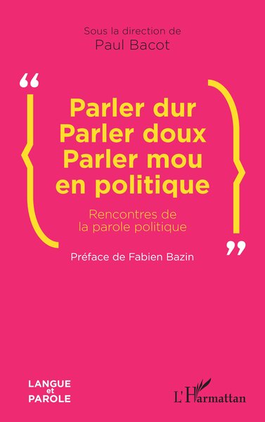 Picture of Parler dur Parler doux Parler mou en politique