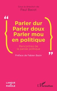 Picture of Parler dur Parler doux Parler mou en politique
