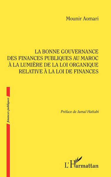 Image de La bonne gouvernance des Finances publiques au Maroc à la lumière de la loi organique relative à la loi de finances