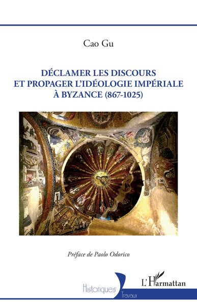 Image de Déclamer les discours et propager l'idéologie impériale à Byzance (867-1025)