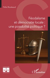 Picture of Féodalisme et démocratie locale : une possibilité politique ?