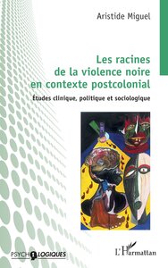 Image de Les racines de la violence noire en contexte postcolonial