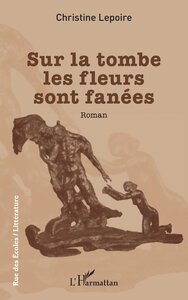 Picture of Sur la tombe les fleurs sont fanées