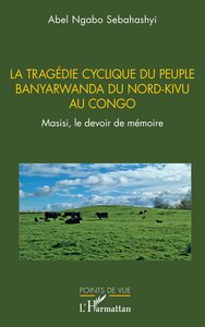 Image de La tragédie cyclique du peuple Banyarwanda du Nord-Kivu au Congo