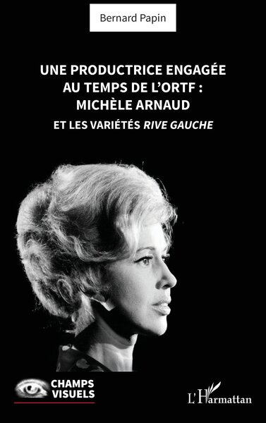 Picture of Une productrice engagée au temps de l' ORTF : Michèle Arnaud et les Variétés rive gauche