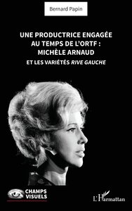 Picture of Une productrice engagée au temps de l' ORTF : Michèle Arnaud et les Variétés rive gauche