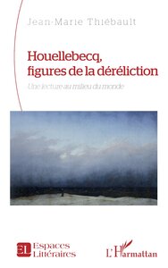 Picture of Houellebecq, figures de la déréliction