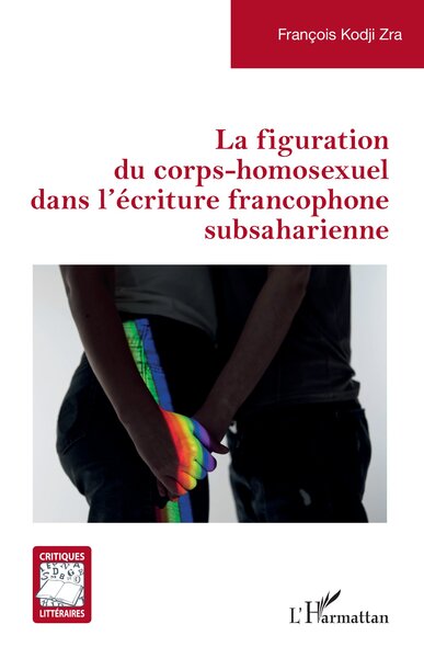 Image de La figuration du corps-homosexuel dans l’écriture francophone subsaharienne