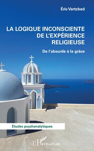 Picture of La logique inconsciente de l’expérience religieuse