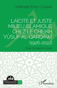 Image de Laïcité et Juste milieu islamique chez le Cheikh Yûsuf al-Qar?âwî (1926-2022)