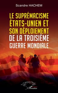 Image de Le suprémacisme états-unien et son déploiement de la troisième guerre mondiale