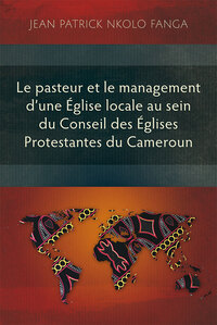 Picture of Le pasteur et le management d’une Église locale au sein du Conseil des Églises Protestantes du Camer