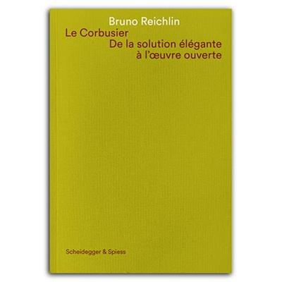 Picture of Le Corbusier De la solution ElEgante A l'oeuvre ouverte /franCais
