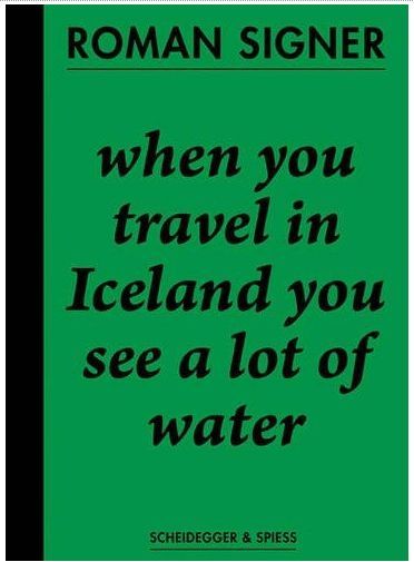 Picture of Roman Signer When You Travel in Iceland You See a Lot of Water /anglais