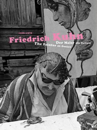Picture of Friedrich Kuhn The Painter as Outlaw  1926-1972 /anglais/allemand
