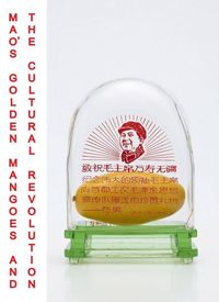 Picture of Mao's Golden Mangoes and the Cultural Revolution /anglais