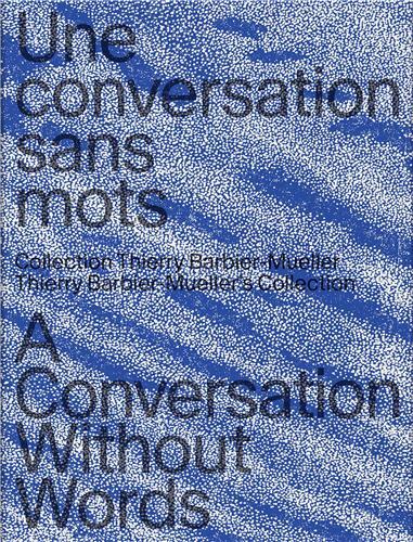 Picture of Une Conversation sans Mots : La collection Thierry-Barbier-Mueller /franCais/anglais