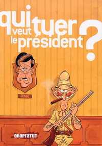 Picture of Qui veut tuer le président ?