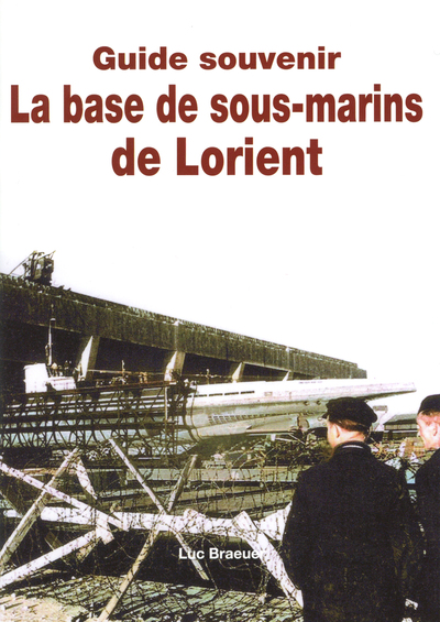 Picture of GUIDE SOUVENIR LA BASE SOUS-MARINE DE LORIENT (LIV EDITIONS)