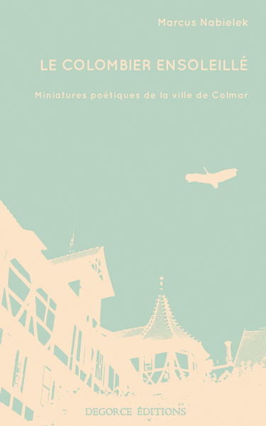 Picture of Le Colombier ensoleillé – Miniatures poétiques de la ville de Colmar