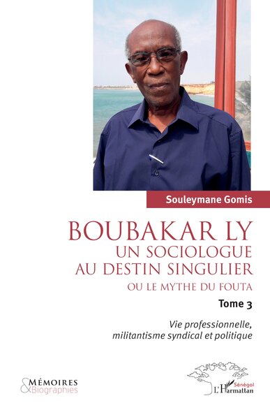 Picture of Boubakar Ly : Un sociologue au destin singulier ou le mythe du Fouta