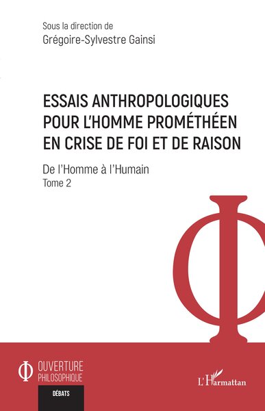 Image de Essais anthropologiques pour l’homme prométhéen en crise de foi et de raison