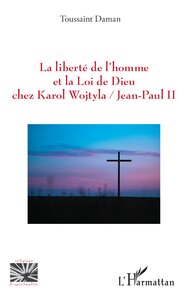 Picture of La liberté de l’homme et la Loi de Dieu chez Karol Wojtyla/Jean-Paul II