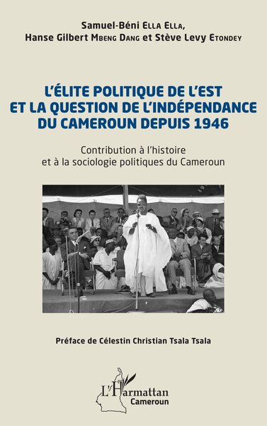Image de L’élite politique de l’Est et la question de l’indépendance du Cameroun depuis 1946