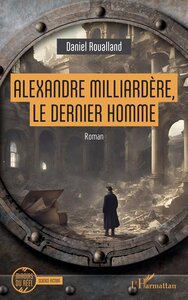 Picture of Alexandre Milliardère, le dernier homme