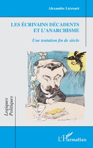 Image de Les écrivains décadents et l'anarchisme