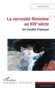 Picture of La nervosité féminine au XIXe siècle