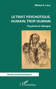 Picture of Le trait psychotique, humain, trop humain