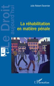 Picture of La réhabilitation en matière pénale
