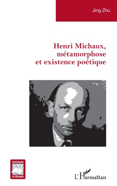 Picture of Henri Michaux, métamorphose et existence poétique