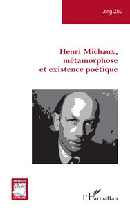 Picture of Henri Michaux, métamorphose et existence poétique