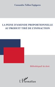 Picture of La peine d'amende proportionnelle au produit tiré de l'infraction