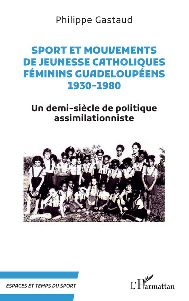 Picture of Sport et mouvements de jeunesse catholiques féminins guadeloupéens 1930-1980