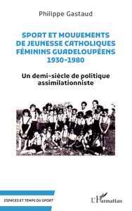 Picture of Sport et mouvements de jeunesse catholiques féminins guadeloupéens 1930-1980